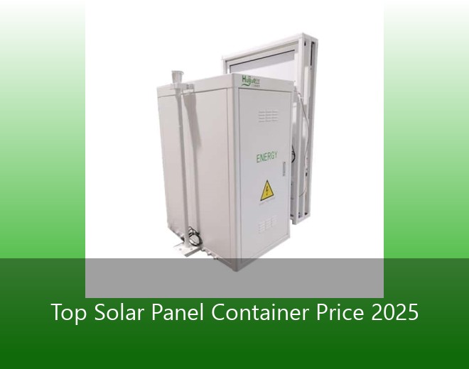 Top Solar Panel Container Price 2025